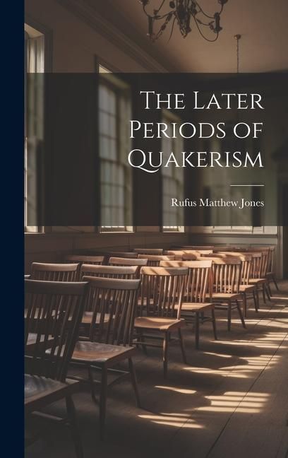 Produktbild: The Later Periods of Quakerism