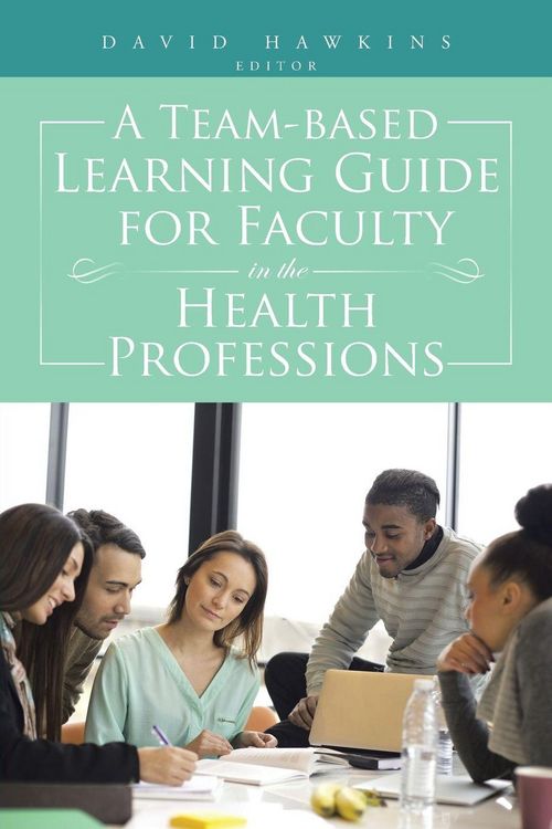 Produktbild: A Team-Based Learning Guide for Faculty in the Health Professions