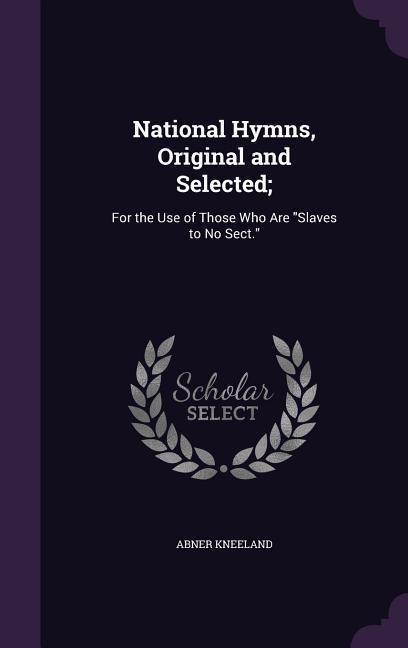 Produktbild: National Hymns, Original and Selected;