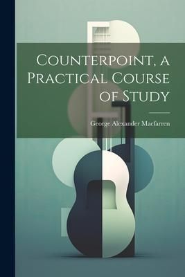 Produktbild: Counterpoint, a Practical Course of Study