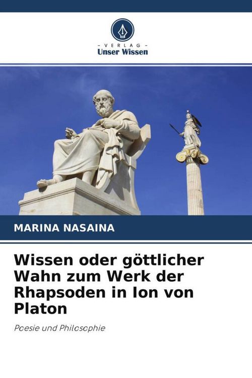 Produktbild: Wissen oder g&ouml;ttlicher Wahn zum Werk der Rhapsoden in Ion von Platon