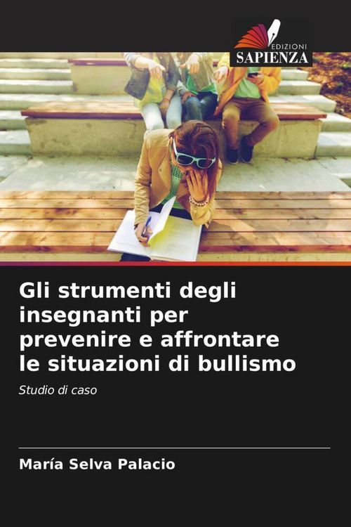 Produktbild: Gli strumenti degli insegnanti per prevenire e affrontare le situazioni di bullismo