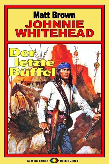 Produktbild: Johnnie Whitehead, Bd. 08: Der letzte B&uuml;ffel