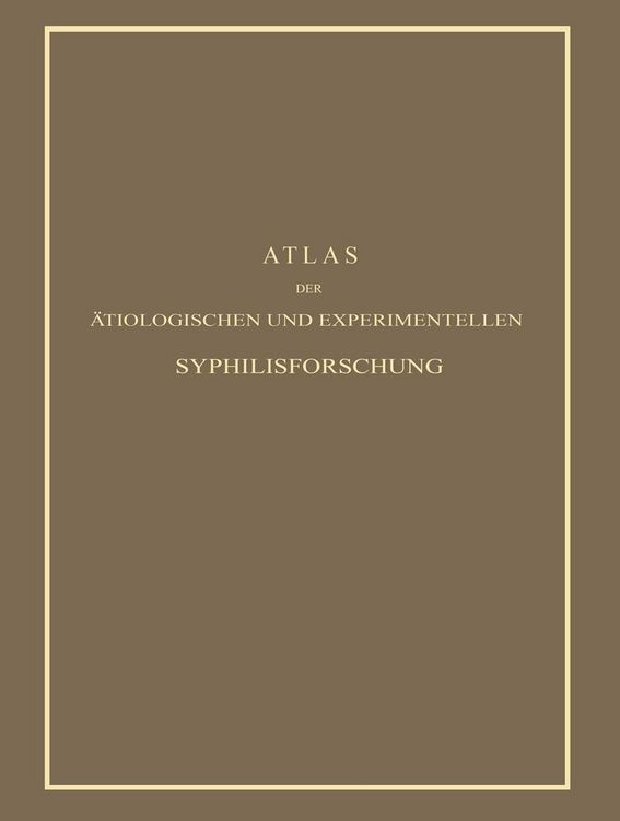 Produktbild: Atlas der &Auml;tiologischen und Experimentellen Syphilisforschung