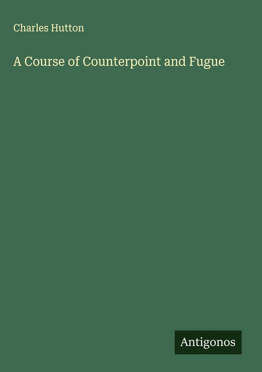 Produktbild: A Course of Counterpoint and Fugue