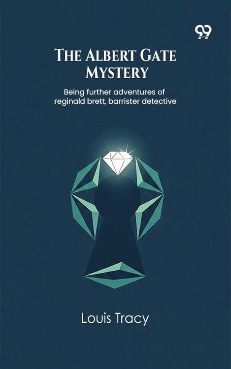 Produktbild: Albert Gate Mystery Being further adventures of reginald brett, barrister detective