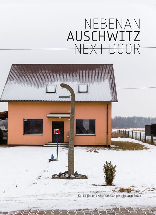 Produktbild: Kai Loges + Andreas Langen, Nebenan Auschwitz