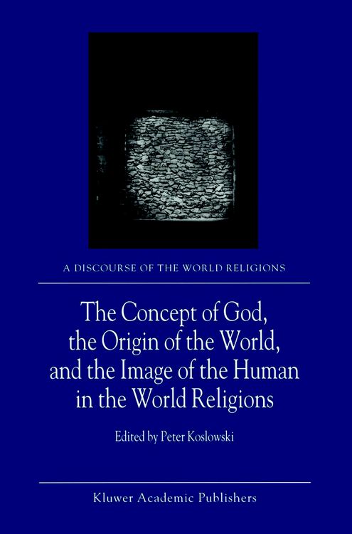 Produktbild: The Concept of God, the Origin of the World, and the Image of the Human in the World Religions