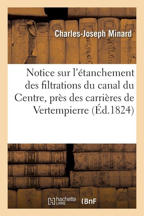 Produktbild: Notice sur l'&eacute;tanchement des filtrations du canal du Centre, pr&egrave;s des carri&egrave;res de Vertempierre