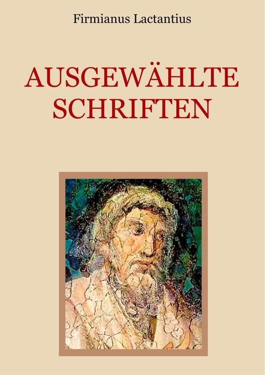 Bild vom Artikel Ausgewählte Schriften vom Autor Firmianus Lactantius