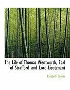 Produktbild: The Life of Thomas Wentworth, Earl of Strafford and Lord-Lieutenant