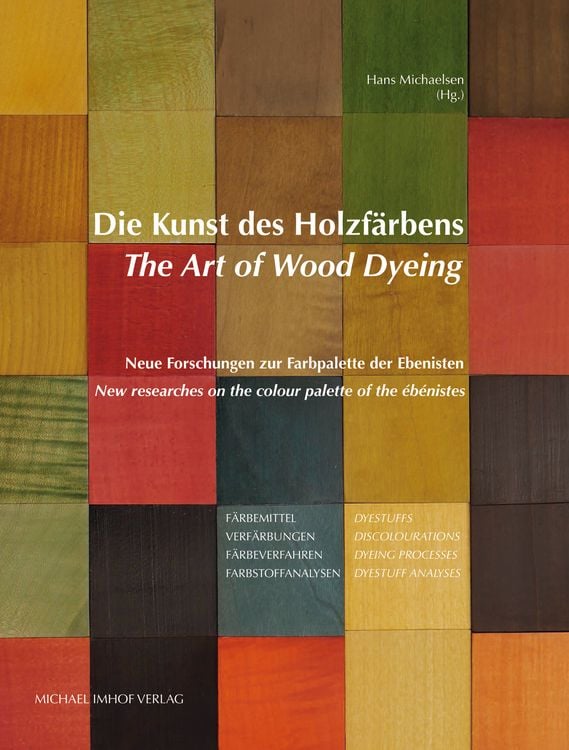 Produktbild: Die Kunst des Holzf&auml;rbens / The Art of Wood Dyeing