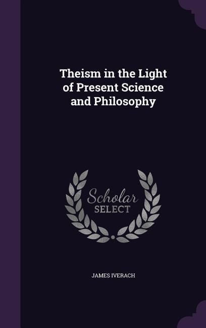 Produktbild: Theism in the Light of Present Science and Philosophy