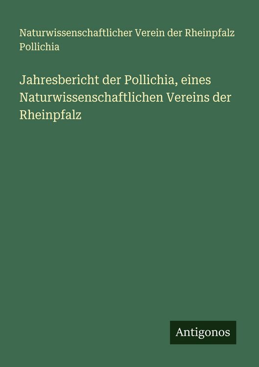 Produktbild: Jahresbericht der Pollichia, eines Naturwissenschaftlichen Vereins der Rheinpfalz