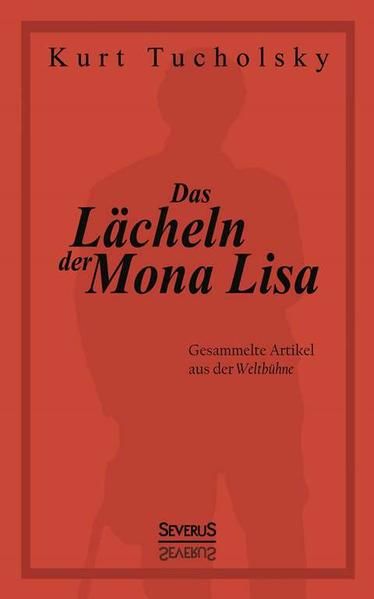 Produktbild: Das L&auml;cheln der Mona Lisa. Gesammelte Artikel aus der 'Weltb&uuml;hne'