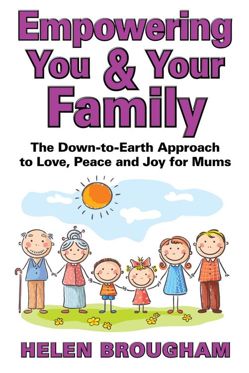 Produktbild: Empowering You and Your Family: The Down-to-Earth Approach to Love, Peace and Joy for Mums