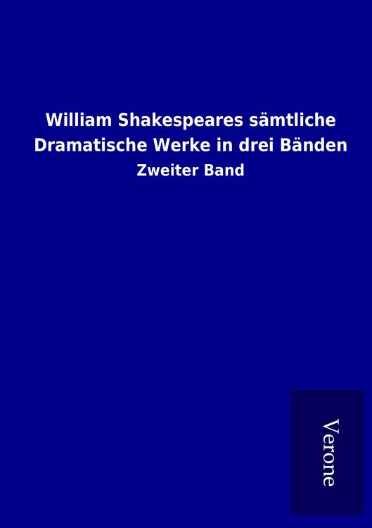 Produktbild: William Shakespeares s&auml;mtliche Dramatische Werke in drei B&auml;nden