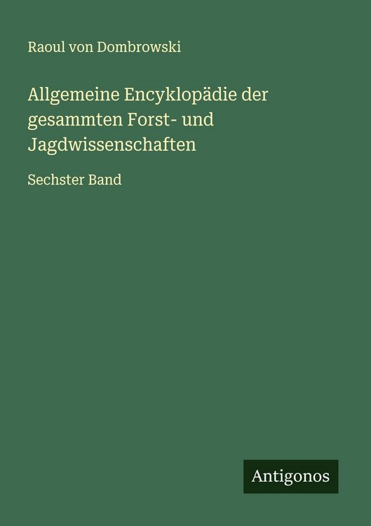 Produktbild: Allgemeine Encyklop&auml;die der gesammten Forst- und Jagdwissenschaften