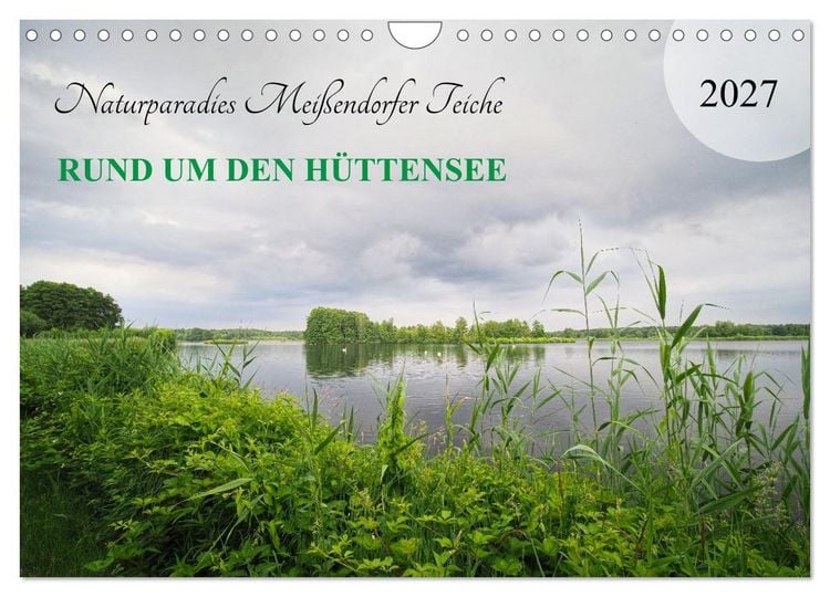 Produktbild: Naturparadies Mei&szlig;endorfer Teiche &ndash; Rund um den H&uuml;ttensee (Wandkalender 2027 DIN A4 quer), CALVENDO Monatskalender