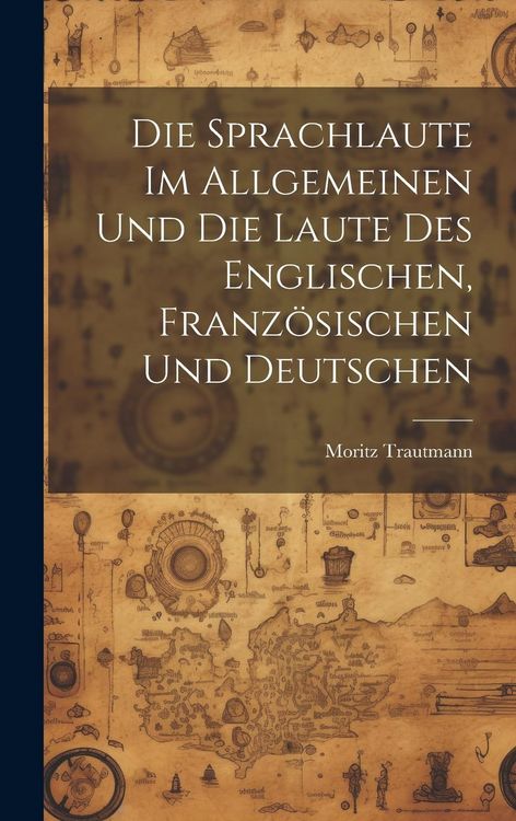 Produktbild: Die Sprachlaute im Allgemeinen und die Laute des Englischen, Franz&ouml;sischen und Deutschen