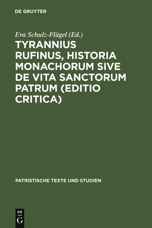 Produktbild: Tyrannius Rufinus, Historia monachorum sive de Vita Sanctorum Patrum (Editio critica)
