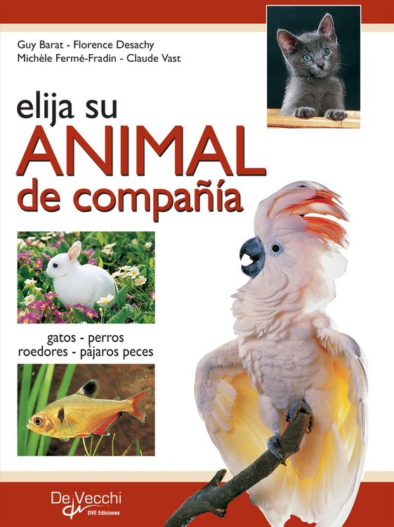 Produktbild: Elija su animal de compa&ntilde;&iacute;a. Gatos Perros Roedores P&aacute;jaros Peces