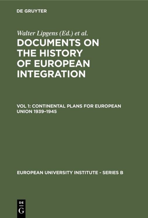 Produktbild: Documents on the History of European Integration / Continental Plans for European Union 1939&ndash;1945