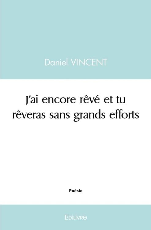 Produktbild: J'ai encore r&ecirc;v&eacute; et tu r&ecirc;veras sans grands efforts