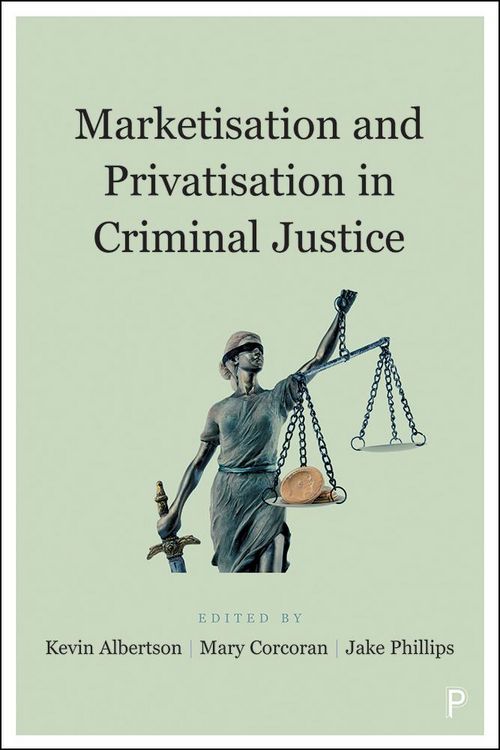 Produktbild: Marketisation and Privatisation in Criminal Justice