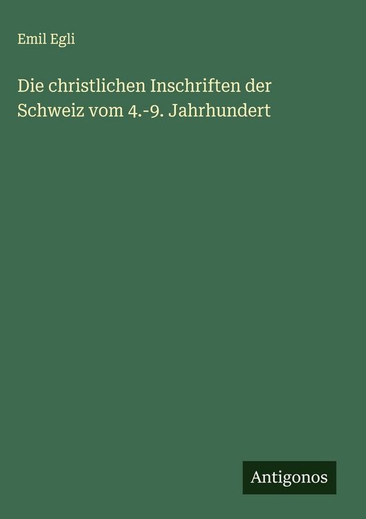 Produktbild: Die christlichen Inschriften der Schweiz vom 4.-9. Jahrhundert