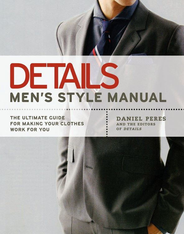 Produktbild: Details Men's Style Manual: The Ultimate Guide for Making Your Clothes Work for You