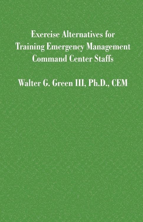 Produktbild: Exercise Alternatives for Training Emergency Management Command Center Staffs
