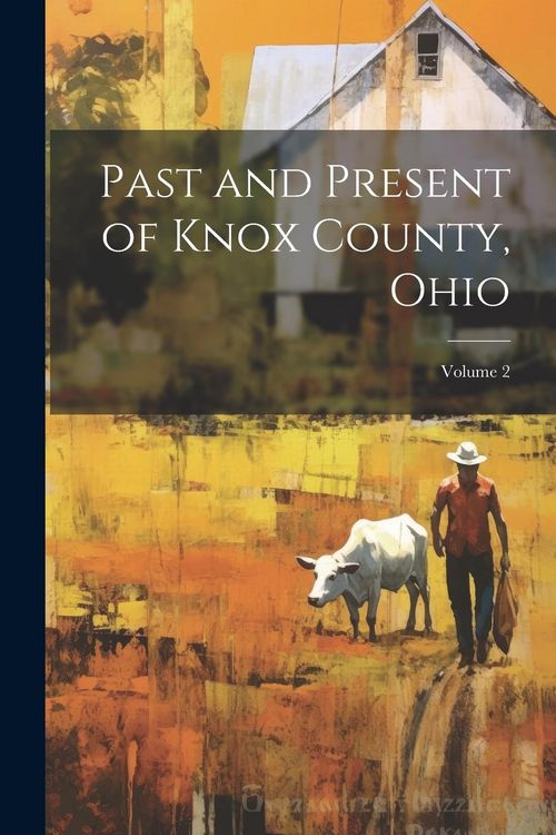 Produktbild: Past and Present of Knox County, Ohio; Volume 2