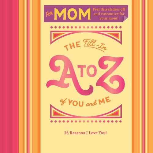 Produktbild: The Fill-In A to Z of You and Me: For Mom