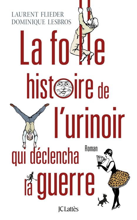 Produktbild: La folle histoire de l'urinoir qui d&eacute;clencha la guerre