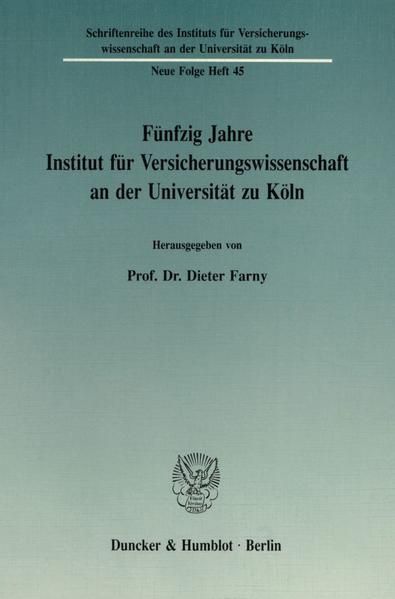 Produktbild: F&uuml;nfzig Jahre Institut f&uuml;r Versicherungswissenschaft an der Universit&auml;t zu K&ouml;ln.