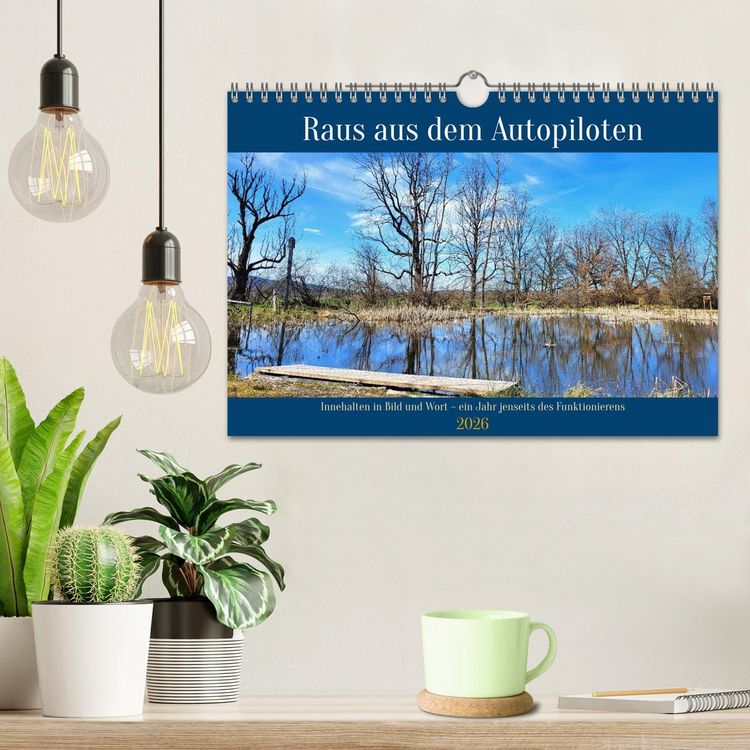Produktbild: Raus aus dem Autopiloten - Innehalten in Bild und Wort. Ein Jahr jenseits des Funktionierens (Wandkalender 2026 DIN A4 quer), CALVENDO Monatskalender