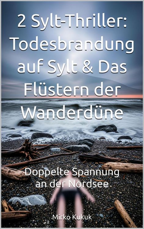 Produktbild: 2 Sylt-Thriller: Todesbrandung auf Sylt & Das Fl&uuml;stern der Wanderd&uuml;ne