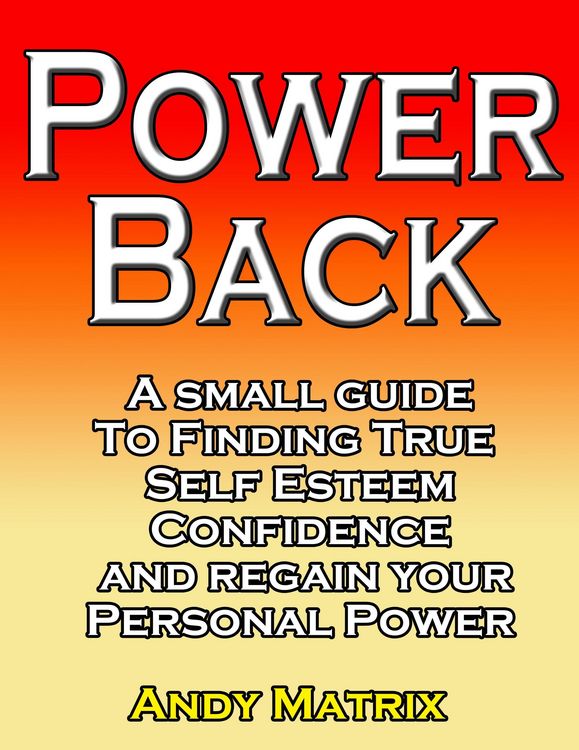 Produktbild: Power Back: A Small Guide To Finding True Self Esteem, Confidence And Regain Your Personal Power
