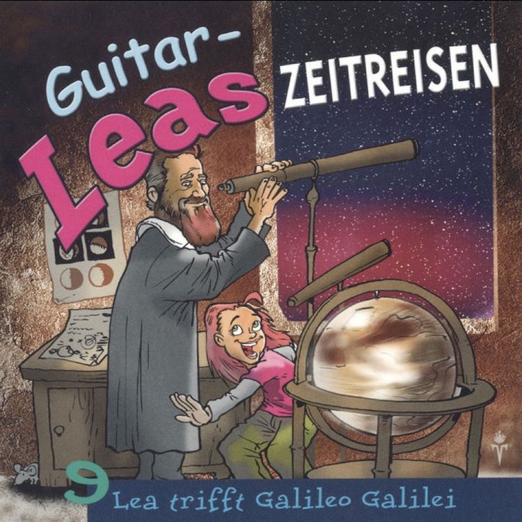 Produktbild: Guitar-Leas Zeitreisen - Teil 9: Lea trifft Galileo Galilei