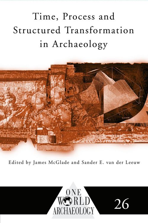 Produktbild: Time, Process and Structured Transformation in Archaeology