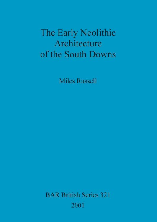Produktbild: The Early Neolithic Architecture of the South Downs