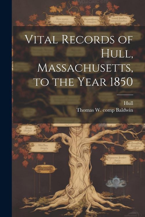 Produktbild: Vital Records of Hull, Massachusetts, to the Year 1850