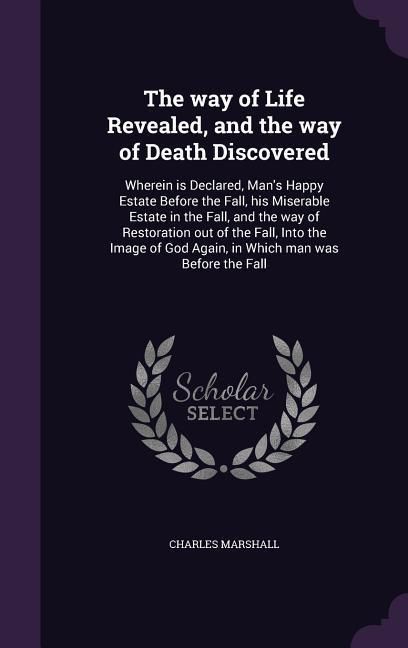 Produktbild: The way of Life Revealed, and the way of Death Discovered