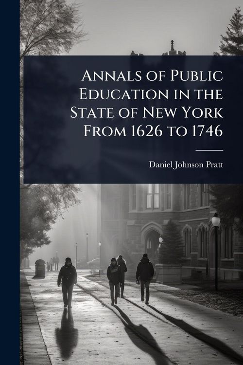 Produktbild: Annals of Public Education in the State of New York From 1626 to 1746