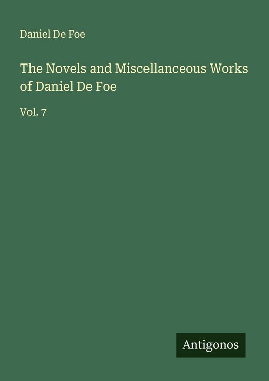 Produktbild: The Novels and Miscellanceous Works of Daniel De Foe