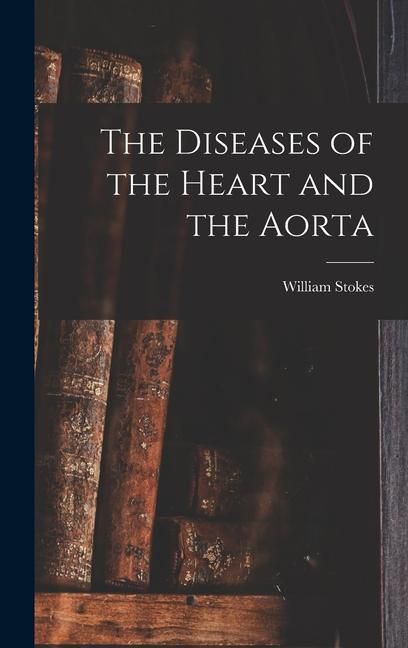 Produktbild: The Diseases of the Heart and the Aorta