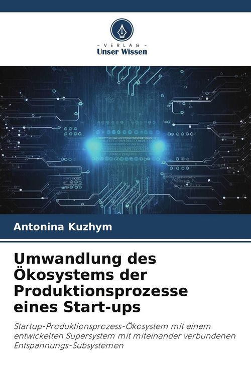 Produktbild: Umwandlung des &Ouml;kosystems der Produktionsprozesse eines Start-ups
