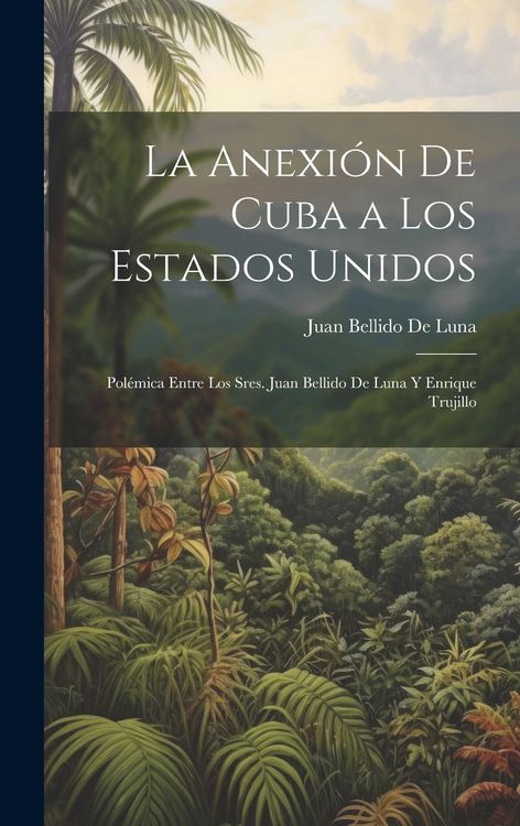 Produktbild: La Anexi&oacute;n De Cuba a Los Estados Unidos