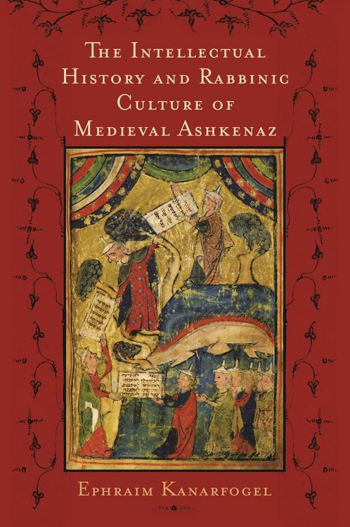 Produktbild: Intellectual History and Rabbinic Culture of Medieval Ashkenaz